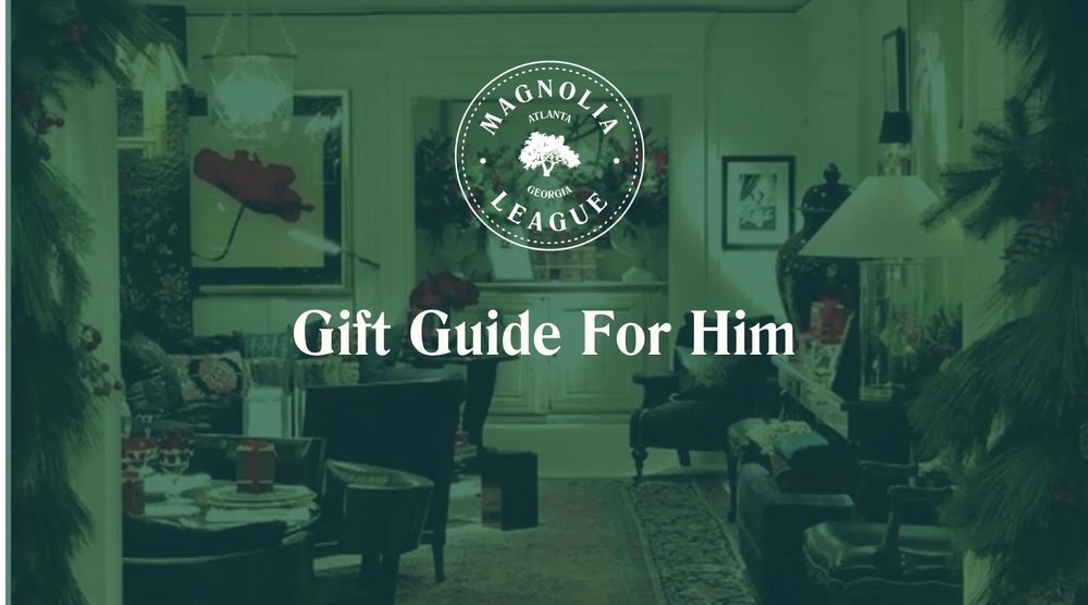 Magnolia League's 2022 Gift Guide for Him